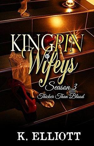 Kingpin Wifeys Vol 8 by K. Elliott, K. Elliott