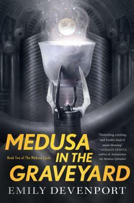 Medusa in the Graveyard: Book Two of the Medusa Cycle by Emily Devenport