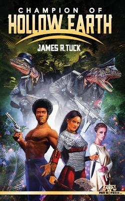 Champion of Hollow Earth by James R. Tuck