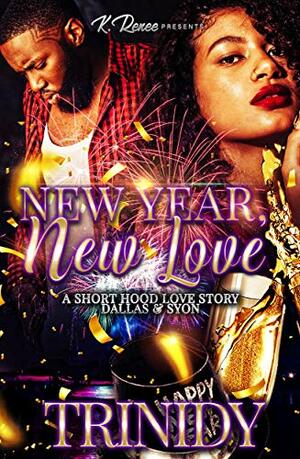 New Year, New You A Short Hood Love Story: Dallas & Syon by Trinidy