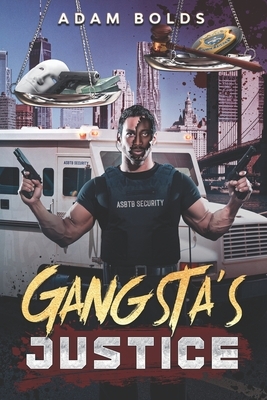 Gangsta's Justice by Adam Bolds