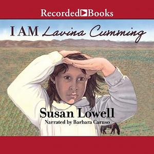 I am Lavina Cumming:  by Susan Lowell