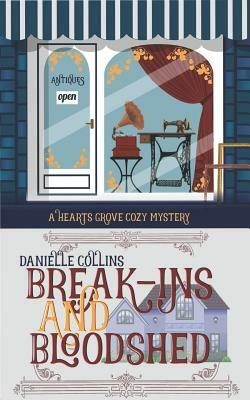 Break-ins and Bloodshed by Danielle Collins