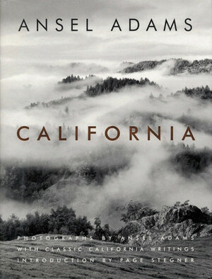 California: With Classic California Writings by Andrea G. Stillman, Ansel Adams, Page Stegner