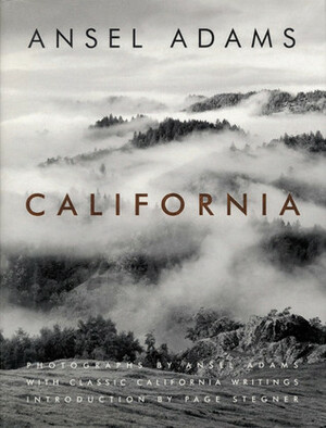 California: With Classic California Writings by Ansel Adams, Andrea G. Stillman, Page Stegner