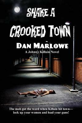 Shake a Crooked Town by Dan Marlowe