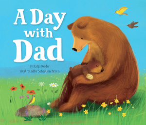 A Day with Dad by Clever Publishing, Katja Reider