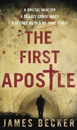 The First Apostle by James Becker, Peter Stuart Smith