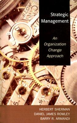 Strategic Management PB by Barry R. Armandi, Daniel James Rowley, Herbert Sherman