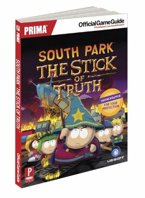 South Park: The Stick of Truth: Prima Official Game Guide by Mike Searle