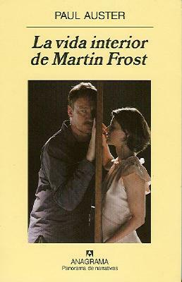 La Vida Interior de Martin Frost by Paul Auster