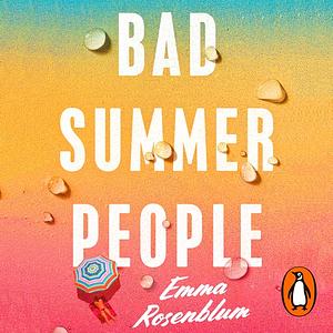 Bad Summer People by Emma Rosenblum