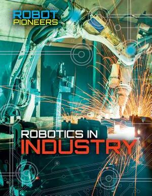 Robotics in Industry by Claudia Martin