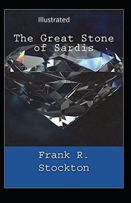 The Great Stone of Sardis Illustrated by Frank R. Stockton