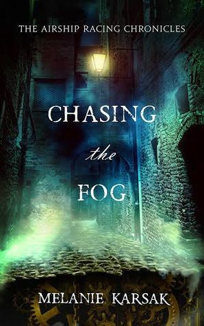 Chasing the Fog by Melanie Karsak
