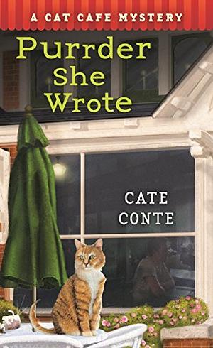 Purrder She Wrote: A Cat Cafe Mystery by Cate Conte