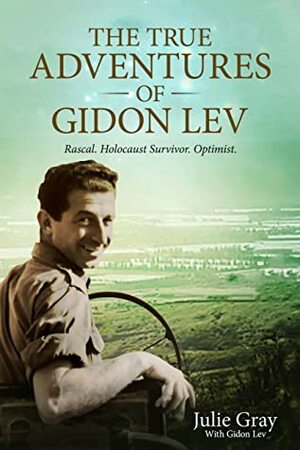 The True Adventures of Gidon Lev by Julie Gray