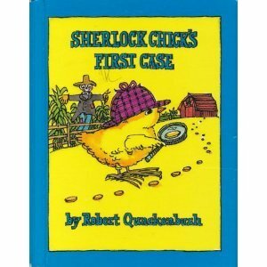 Sherlock Chick's First Case by Robert M. Quackenbush
