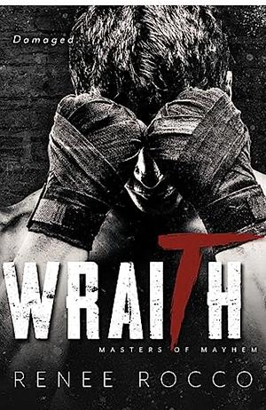 Wraith: A Friends to Lovers Dark Romance by Renee Rocco