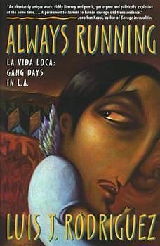 Always Running: La Vida Loca, Gang Days in L.A. by Luis J. Rodríguez