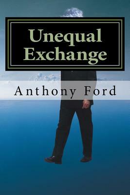 Unequal Exchange by Anthony Ford
