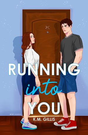 Running Into You by K.M. Gillis