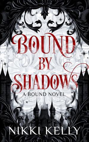 Bound By Shadows by Nikki Kelly