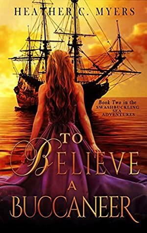 To Believe a Buccaneer by Heather C. Myers
