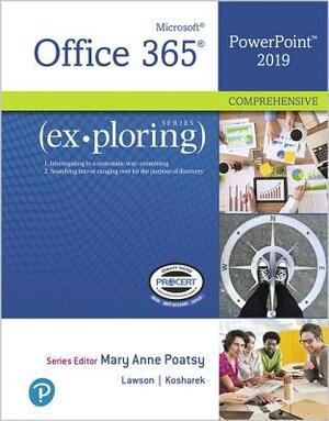 Exploring Microsoft PowerPoint 2019 Comprehensive by Rebecca Lawson, Mary Anne Poatsy, Mary Poatsy