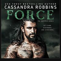 Force by Cassandra Robbins