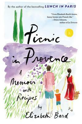 Picnic in Provence: A Memoir with Recipes by Elizabeth Bard