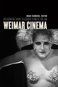 Weimar Cinema: An Essential Guide to Classic Films of the Era by 