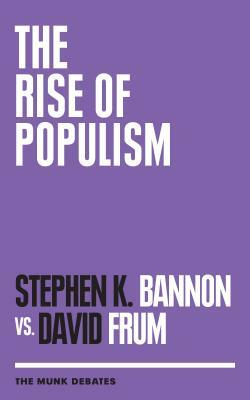 The Rise of Populism by Stephen K. Bannon, David Frum
