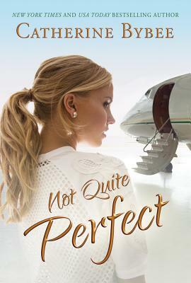 Not Quite Perfect by Catherine Bybee