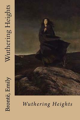 Wuthering Heights by Emily Brontë