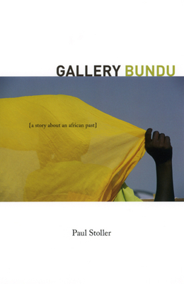 Gallery Bundu: A Story about an African Past by Paul Stoller