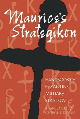 Maurice's Strategikon: Handbook of Byzantine Military Strategy by 