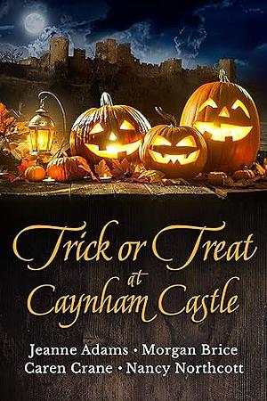 Trick or Treat at Caynham Castle by Morgan Brice, Nancy Northcott, Jeanne Adams, Caren Crane