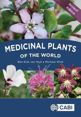 Medicinal Plants of the World by Ben-Erik Van Wyk, Michael Wink