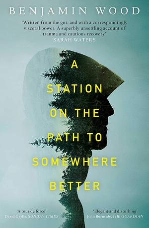 A Station on the Path to Somewhere Better by Benjamin Wood