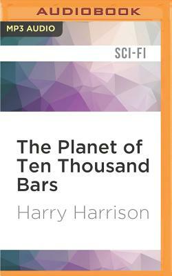 The Planet of Ten Thousand Bars by Harry Harrison