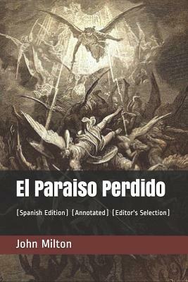 El Paraiso Perdido (Spanish Edition): (annotated) (Editor's Selection) by John Milton