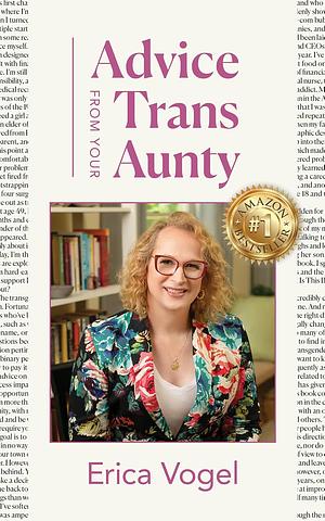 Advice From Your Trans Aunty by Erica Vogel