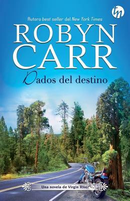 Dados del destino by Robyn Carr