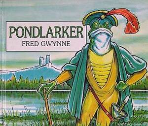 Pondlarker by Fred Gwynne