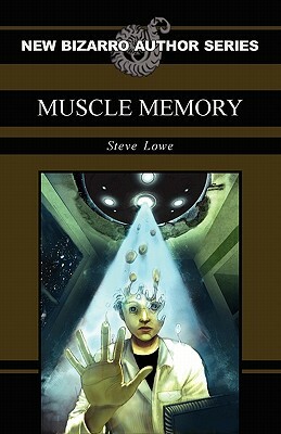 Muscle Memory by Steve Lowe