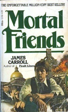 Mortal Friends by James Carroll