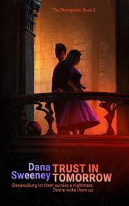 Trust in Tomorrow by Dana Sweeney