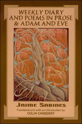 Weekly Diary and Poems in Prose & Adam and Eve by Jaime Sabines