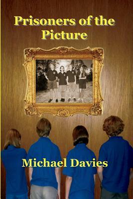 Prisoners of the Picture by Michael Davies
